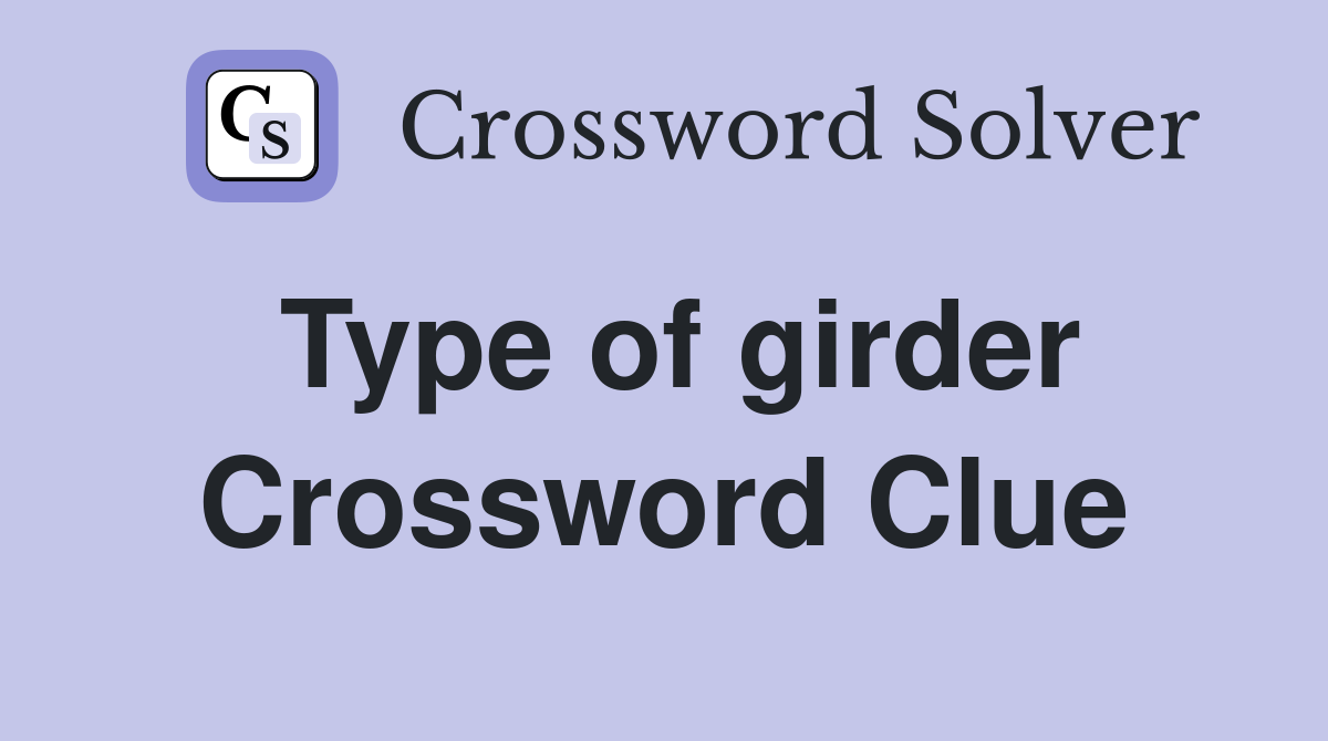 Type of girder Crossword Clue