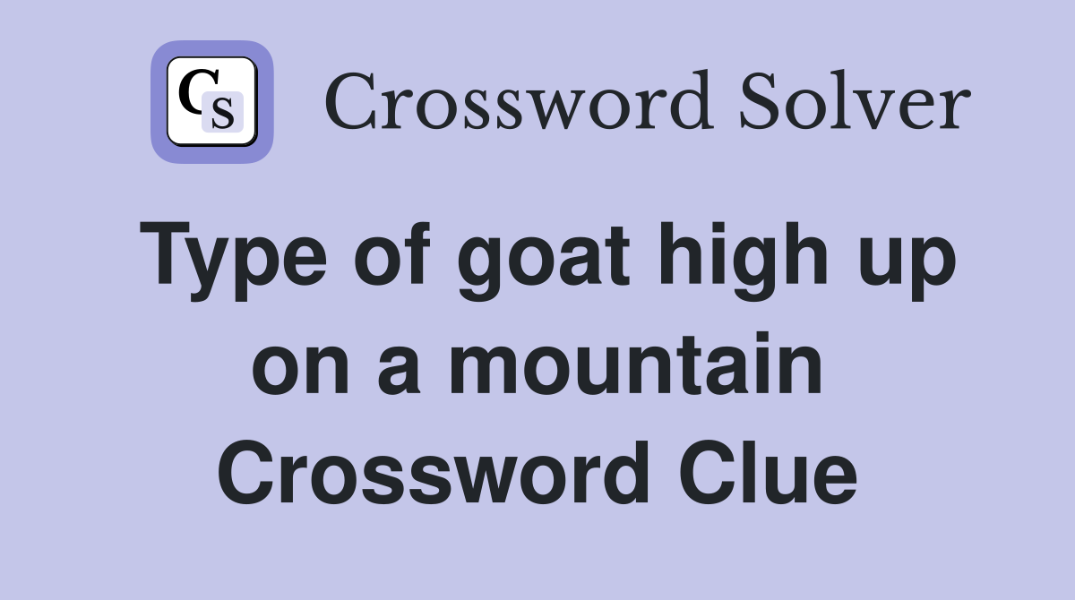 Type of goat high up on a mountain Crossword Clue