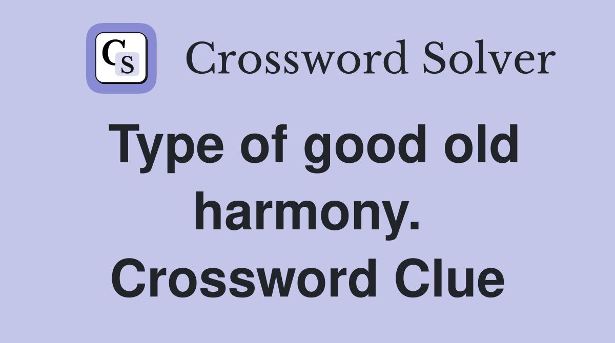 Type of good old harmony. Crossword Clue