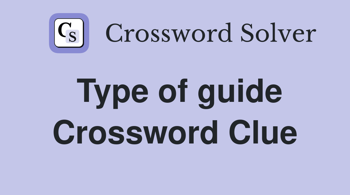 Type of guide Crossword Clue