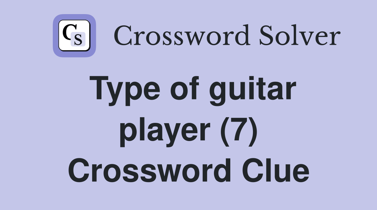 Type of guitar player (7) Crossword Clue