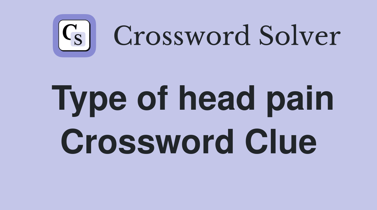 Type of head pain Crossword Clue