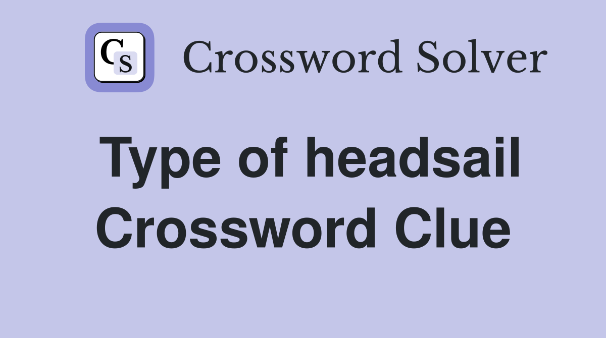 Type of headsail Crossword Clue