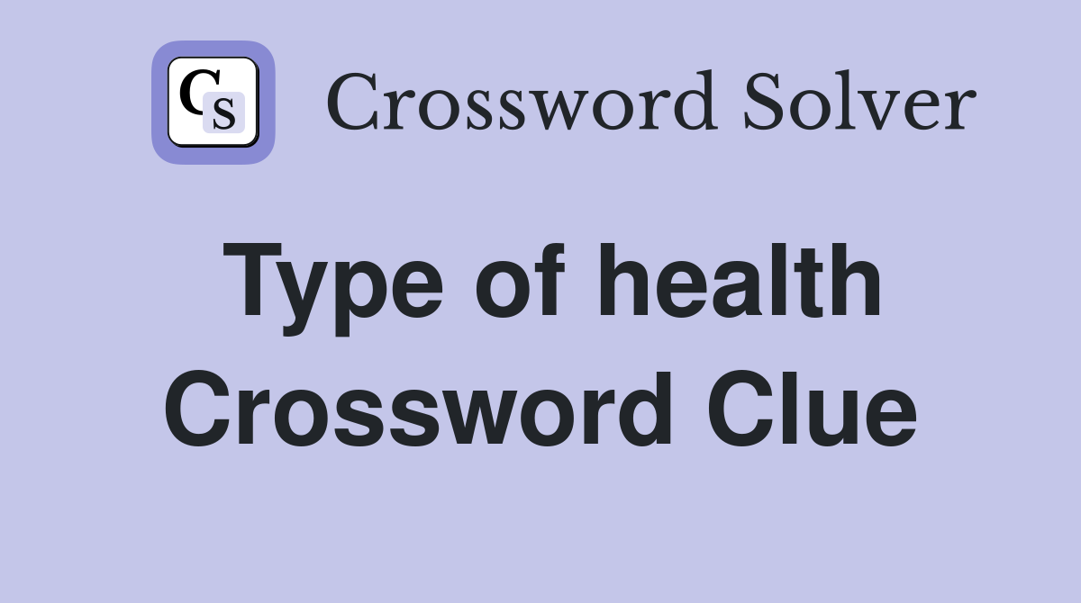 Type of health Crossword Clue