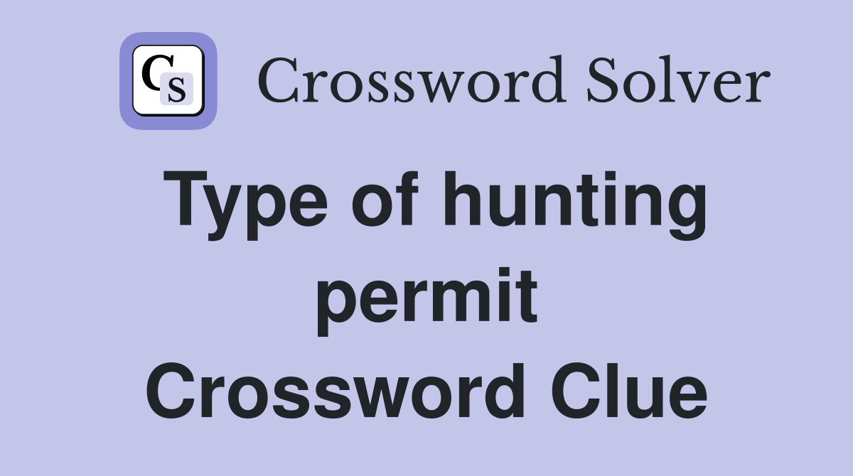 Type of hunting permit Crossword Clue