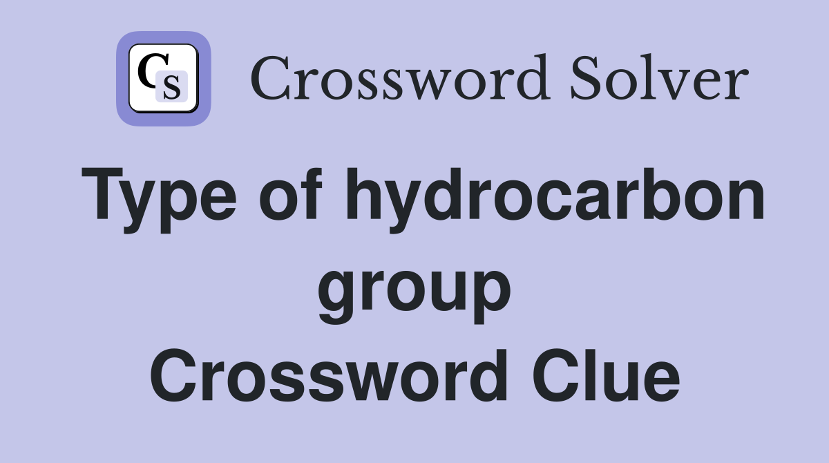 Type of hydrocarbon group Crossword Clue