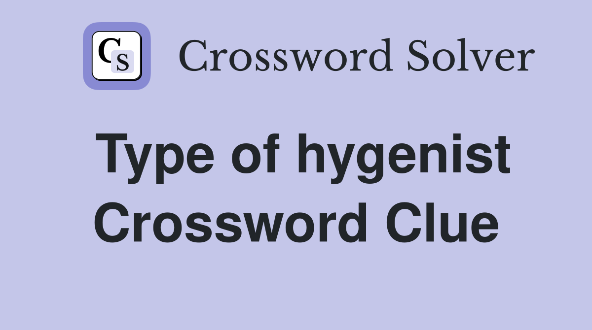 Type of hygenist Crossword Clue