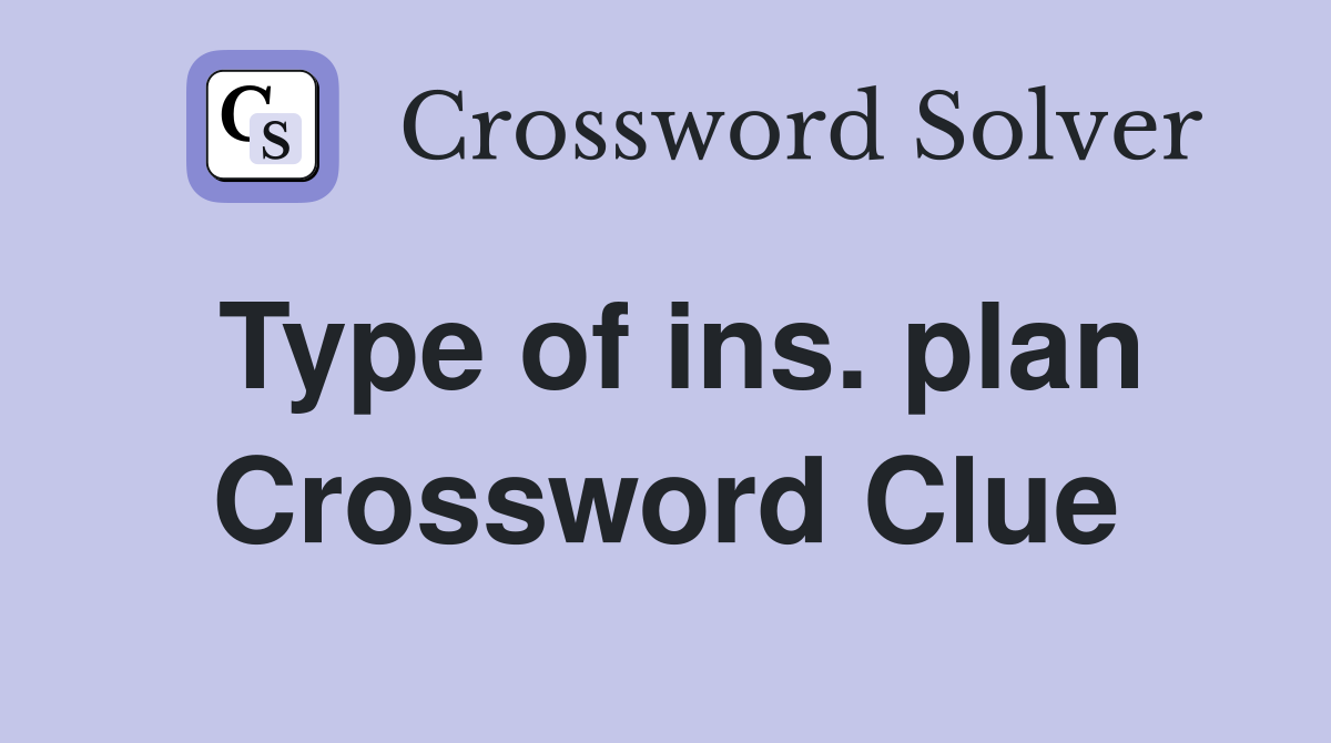 Type of ins. plan Crossword Clue