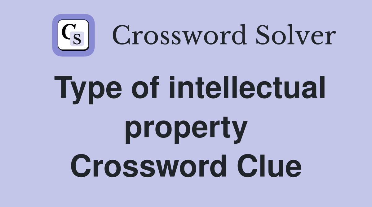 Type of intellectual property Crossword Clue