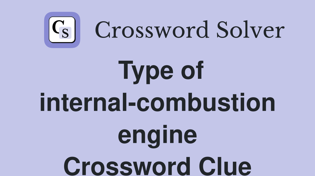 Type of internal-combustion engine Crossword Clue