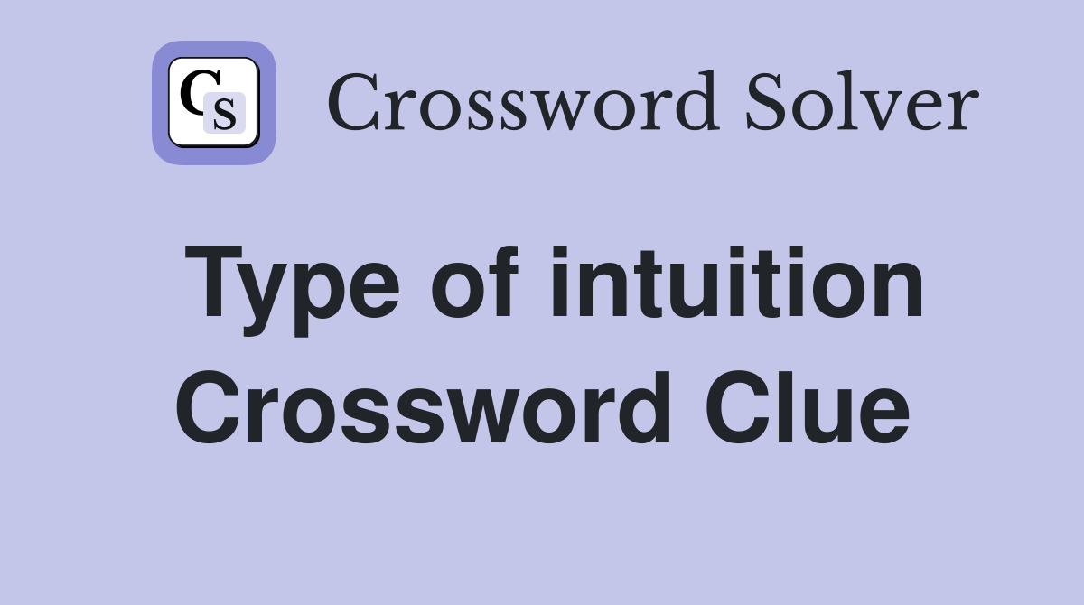 Type of intuition Crossword Clue