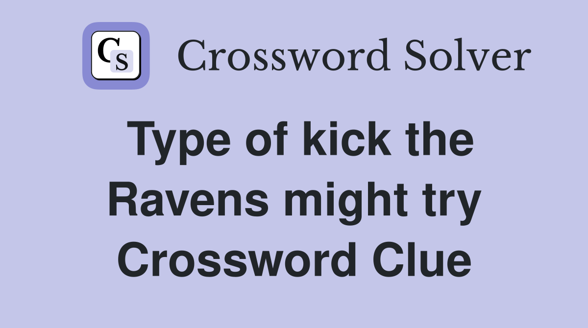 Type of kick the Ravens might try Crossword Clue