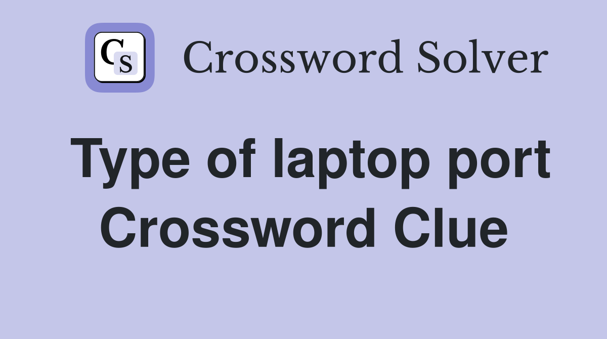 Type of laptop port Crossword Clue
