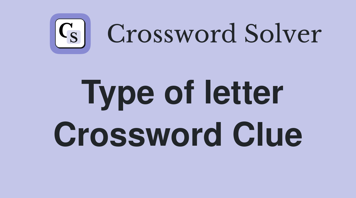 Type of letter Crossword Clue
