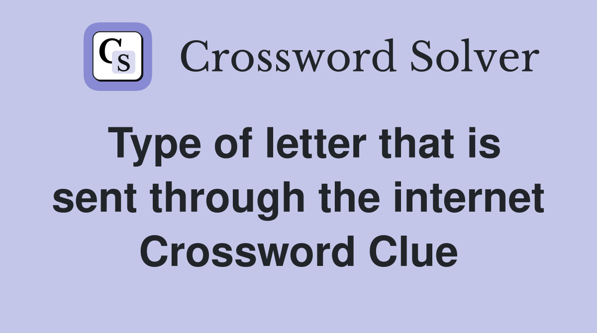 Type of letter that is sent through the internet Crossword Clue