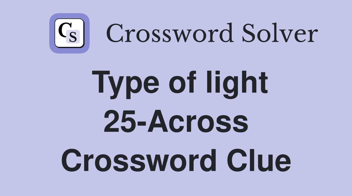 Type of light 25-Across Crossword Clue
