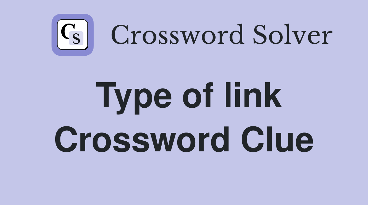Type of link Crossword Clue