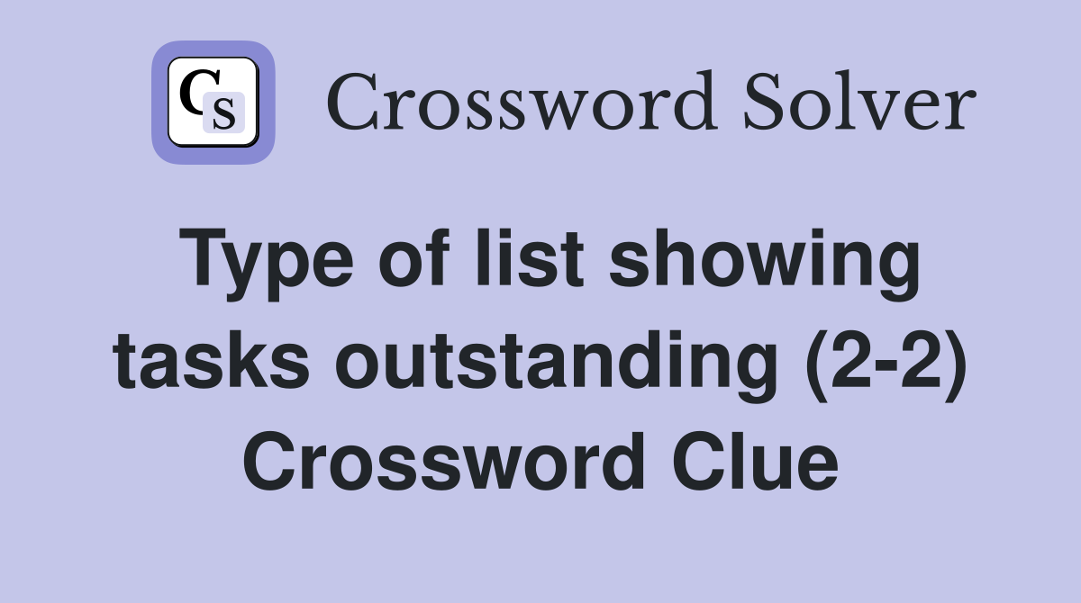Type of list showing tasks outstanding (2-2) Crossword Clue