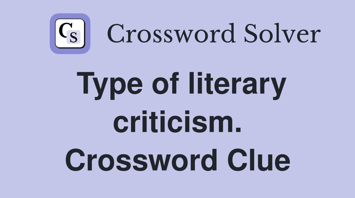Type of literary criticism. Crossword Clue