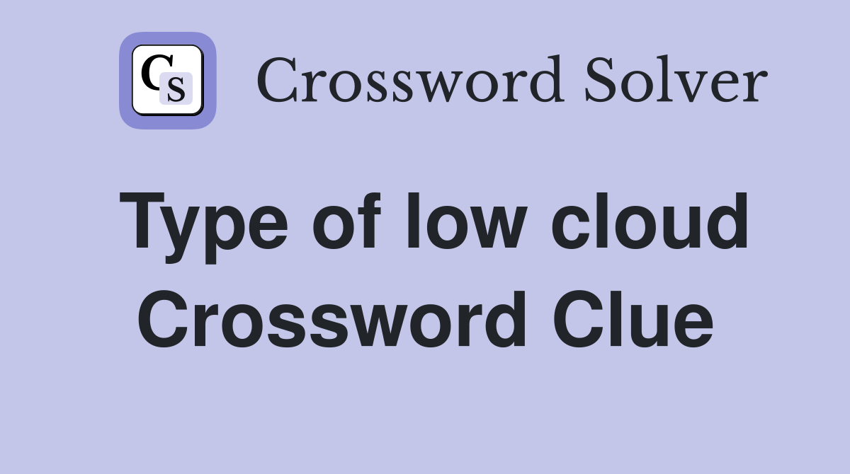 Type of low cloud Crossword Clue