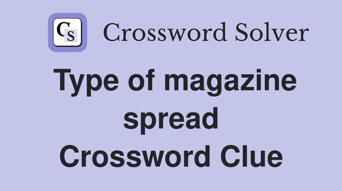 Type of magazine spread Crossword Clue