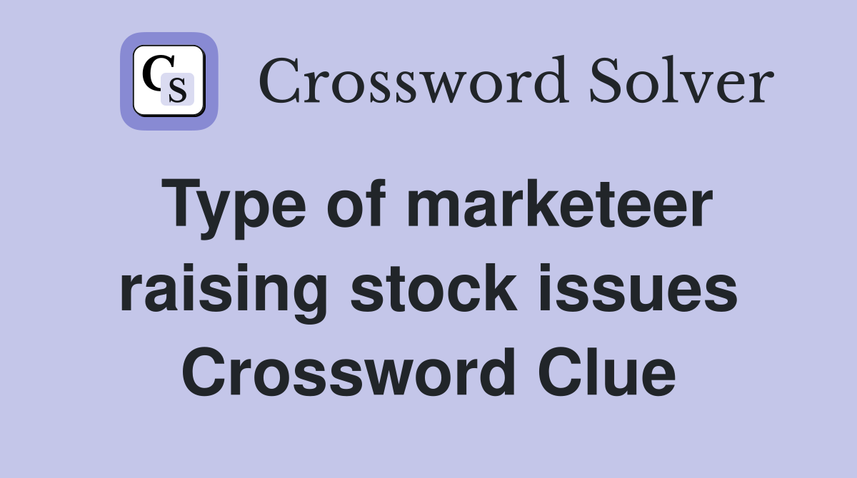Type of marketeer raising stock issues Crossword Clue