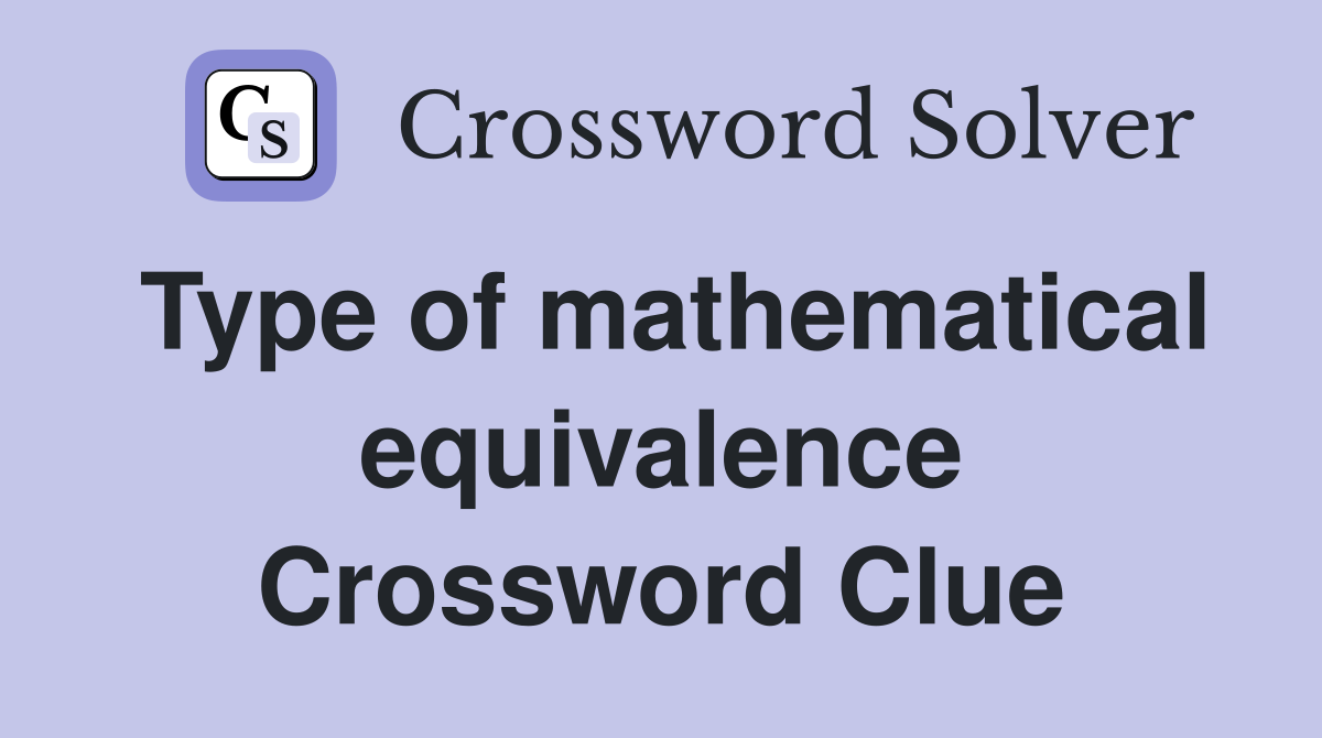 Type of mathematical equivalence Crossword Clue