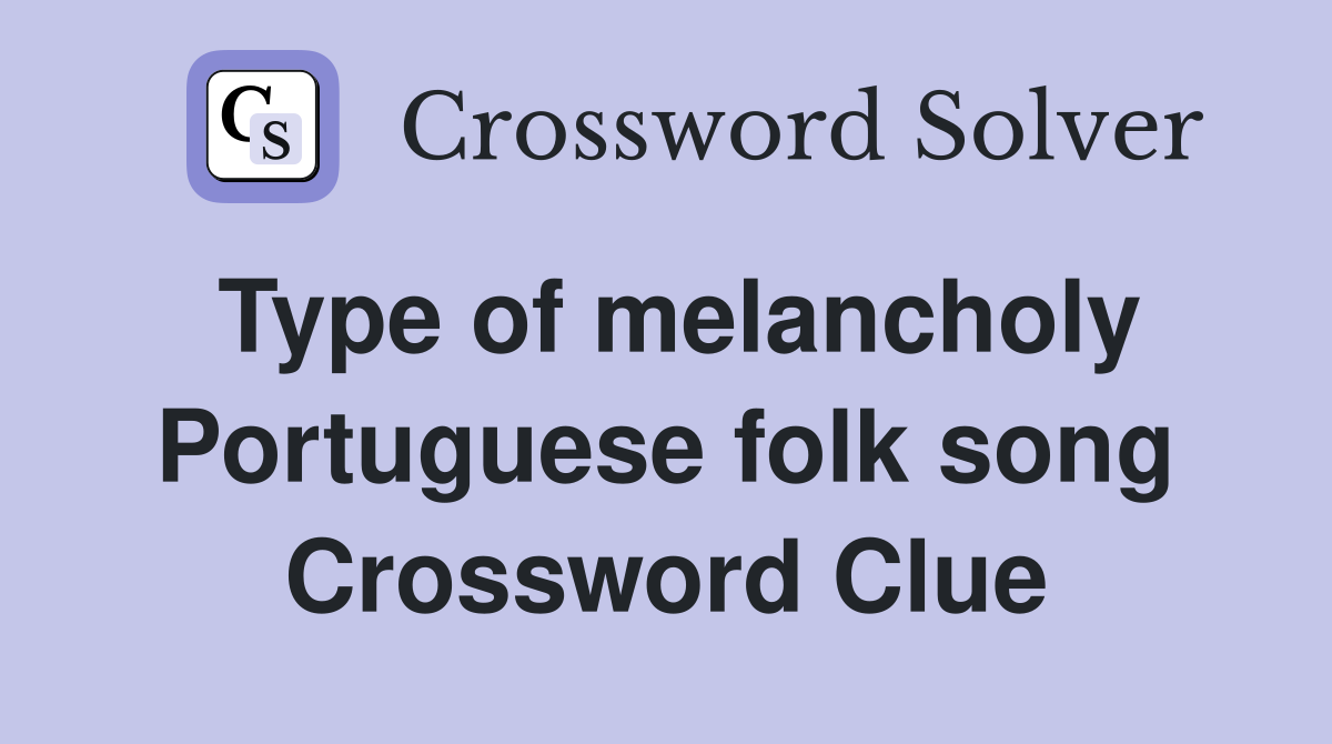 Type of melancholy Portuguese folk song Crossword Clue