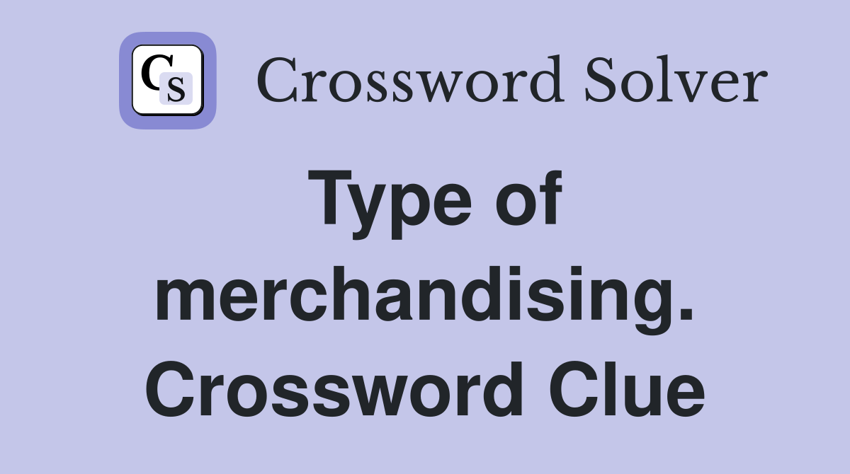 Type of merchandising. Crossword Clue