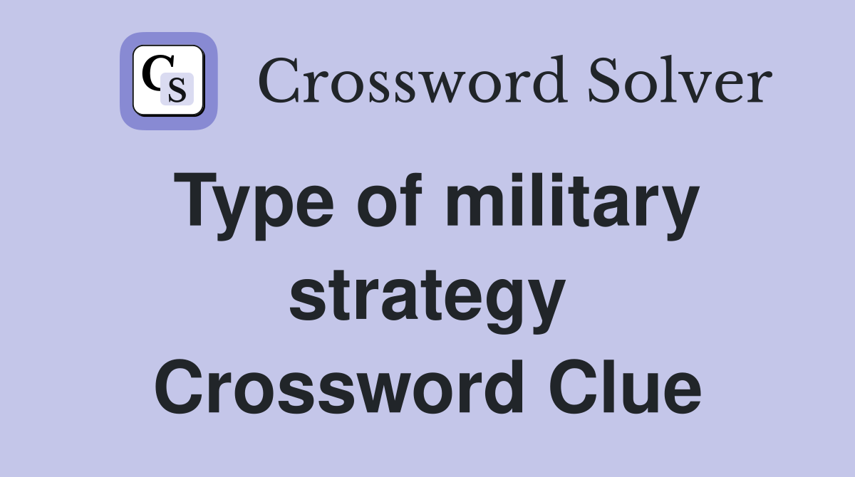 Type of military strategy Crossword Clue