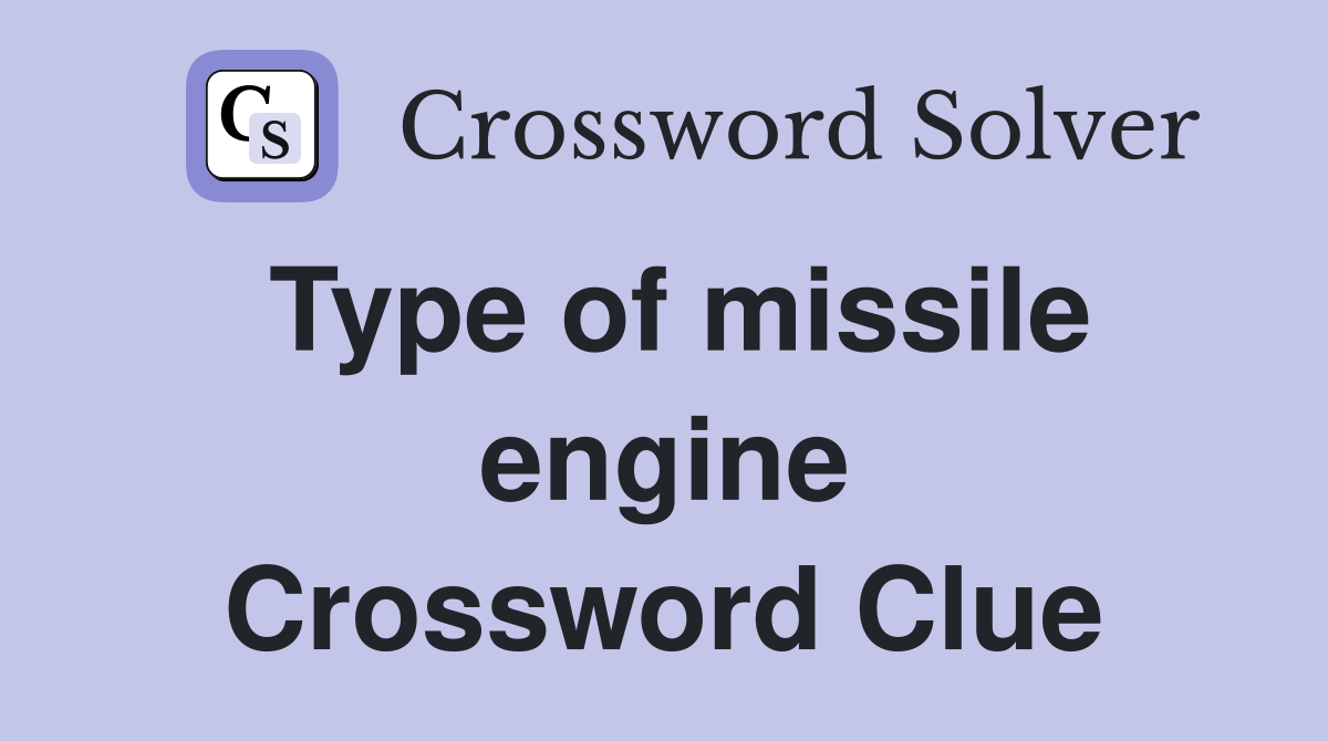 Type of missile engine Crossword Clue