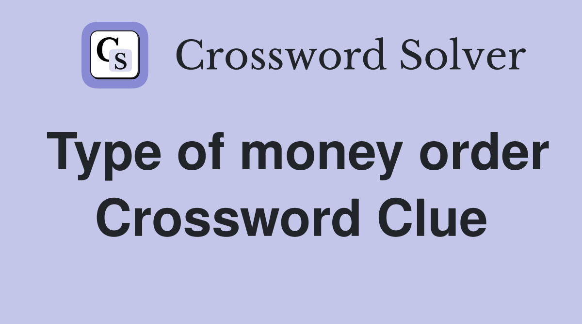 Type of money order Crossword Clue