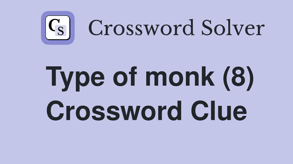 Type of monk (8) Crossword Clue
