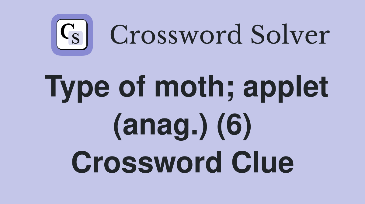 Type of moth; applet (anag.) (6) Crossword Clue