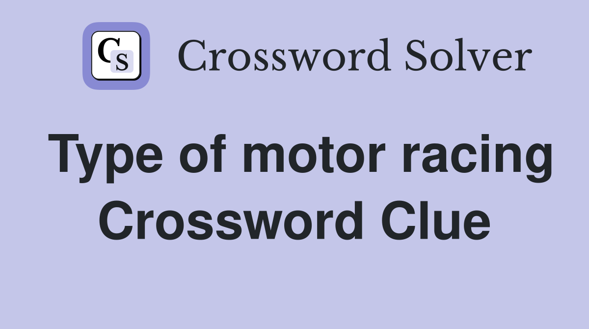 Type of motor racing Crossword Clue
