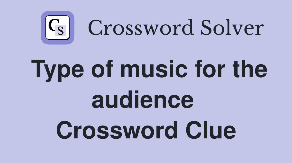 Type of music for the audience  Crossword Clue