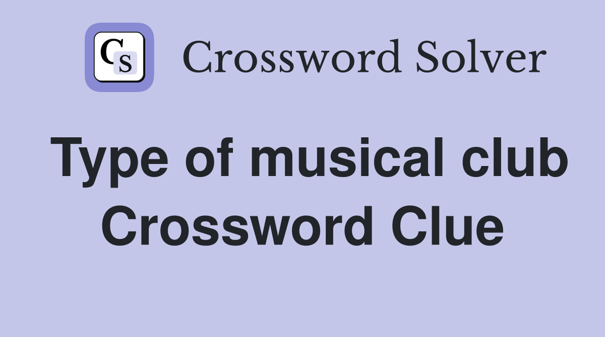 Type of musical club Crossword Clue