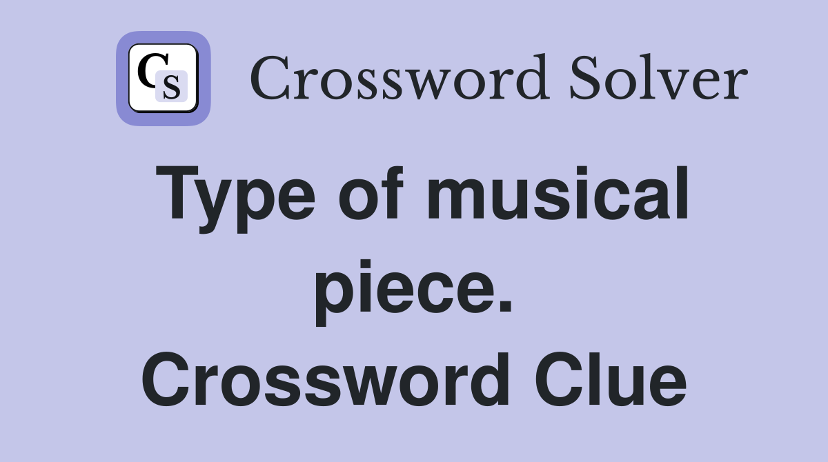Type of musical piece. Crossword Clue