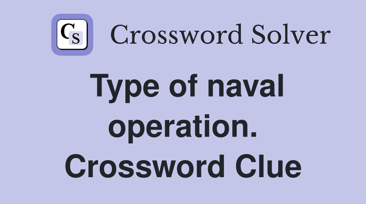 Type of naval operation. Crossword Clue