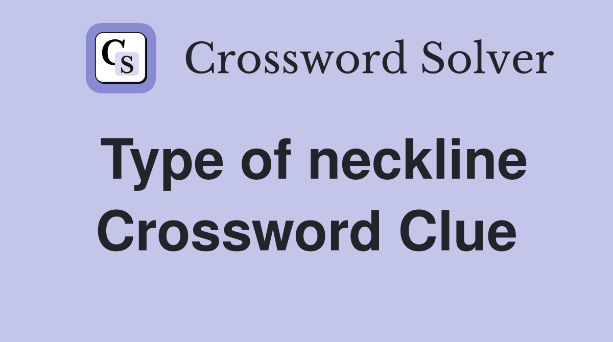 Type of neckline Crossword Clue