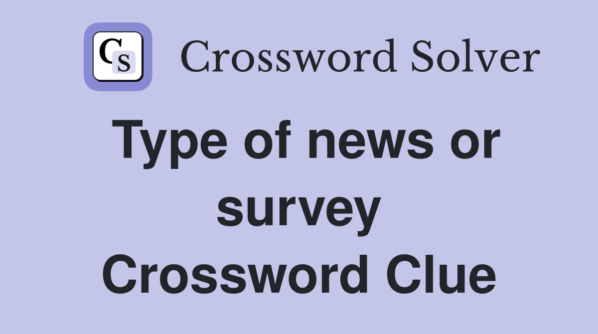 Type of news or survey Crossword Clue