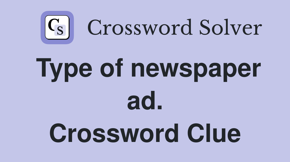 Type of newspaper ad. Crossword Clue
