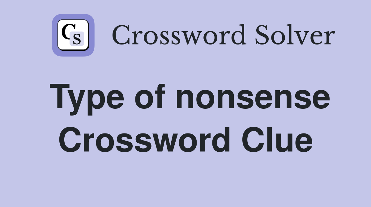 Type of nonsense Crossword Clue