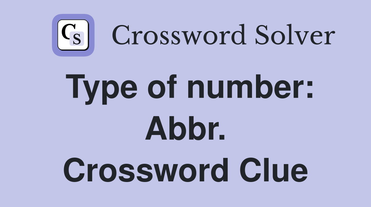 Type of number: Abbr. Crossword Clue