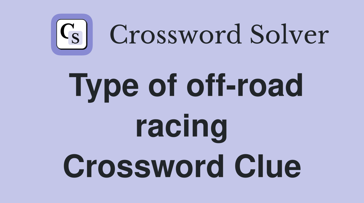 Type of off-road racing Crossword Clue