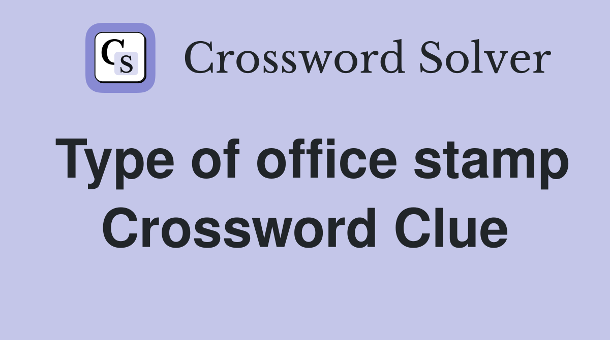 Type of office stamp Crossword Clue