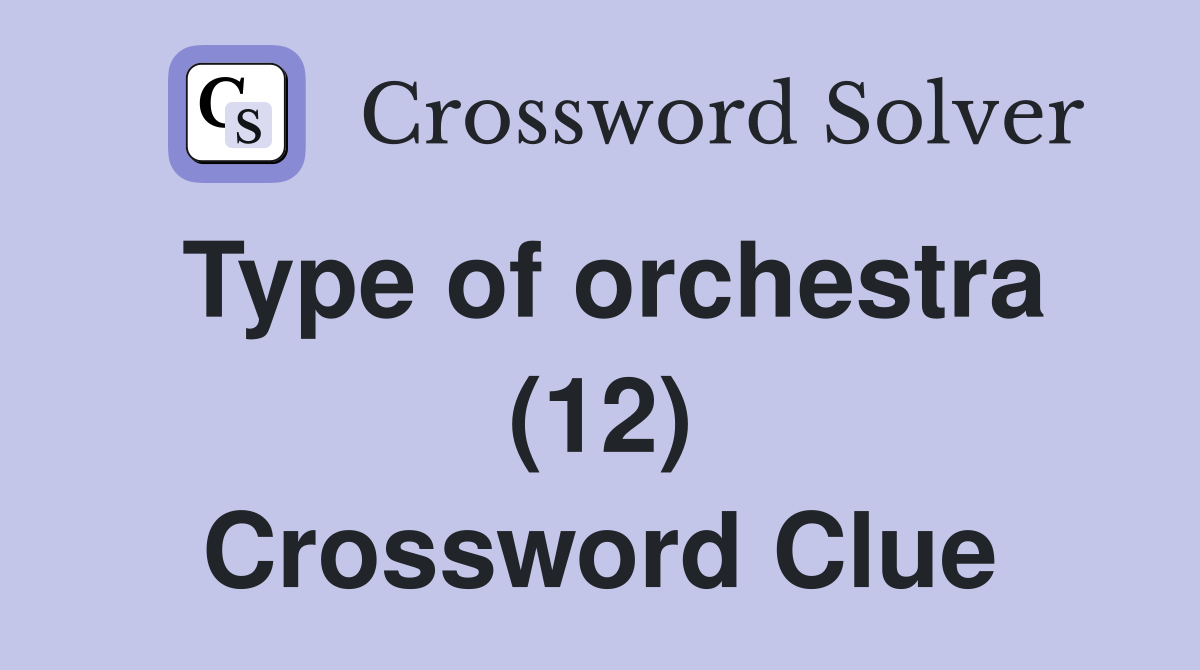 Type of orchestra (12) Crossword Clue