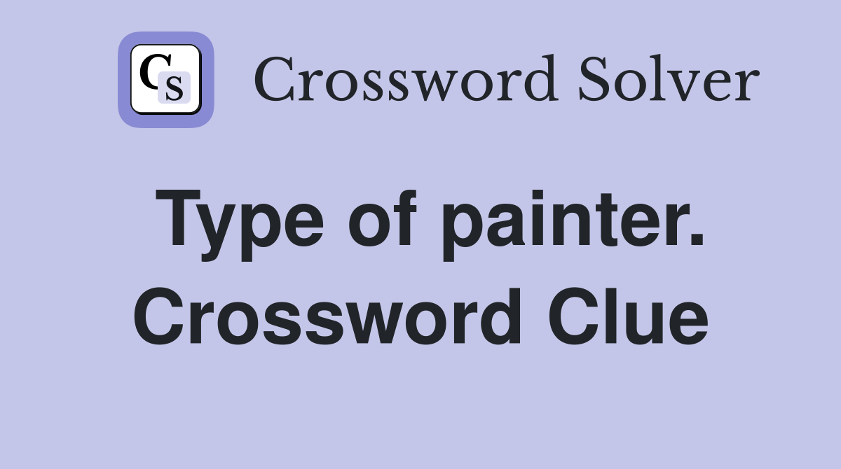 Type of painter. Crossword Clue