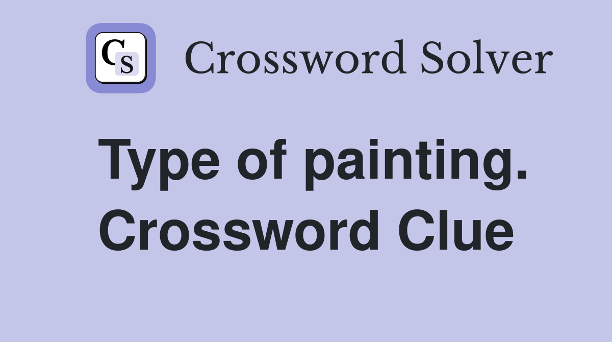 Type of painting. Crossword Clue