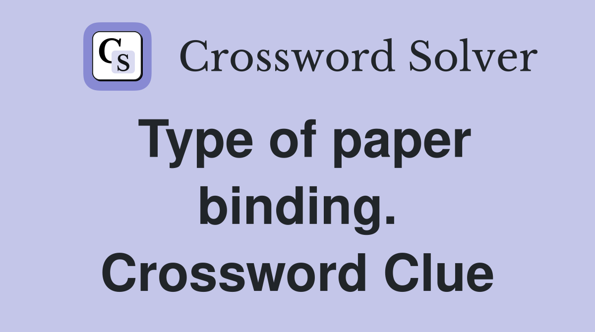 Type of paper binding. Crossword Clue